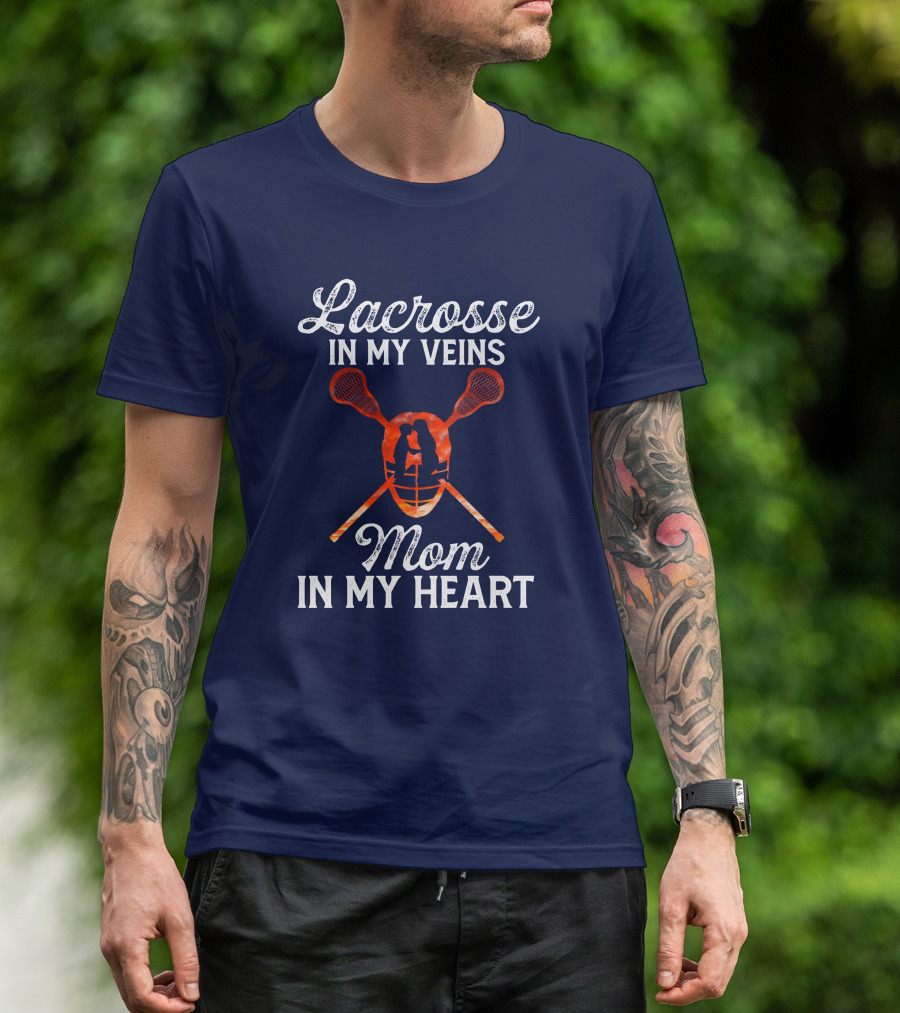 Lacrosse In My Veins Mom In My Heart T-Shirt
