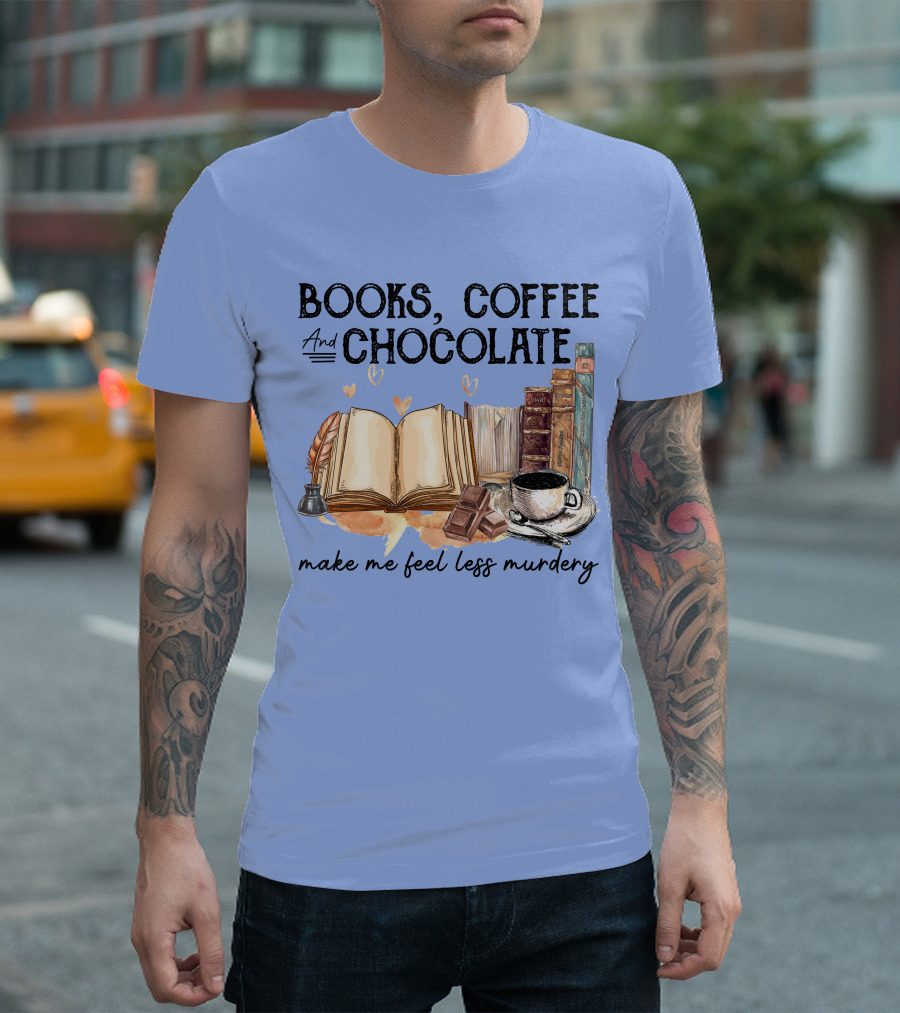 BOOKS COFFEE AND CHOCOLATE Make Me Feel Less Murdeary Open Books Stack Heart Icons Cup T-Shirt
