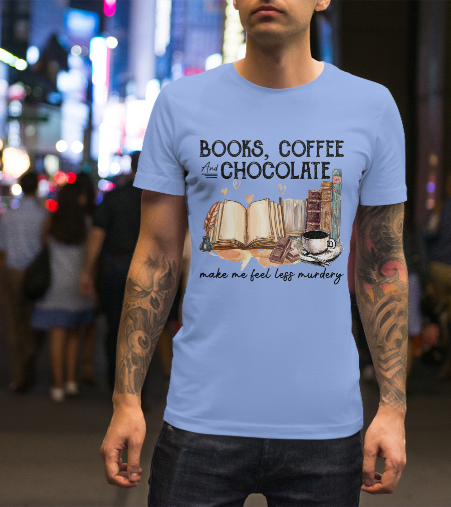 BOOKS COFFEE AND CHOCOLATE Make Me Feel Less Murdeary Open Books Stack Heart Icons Cup T-Shirt