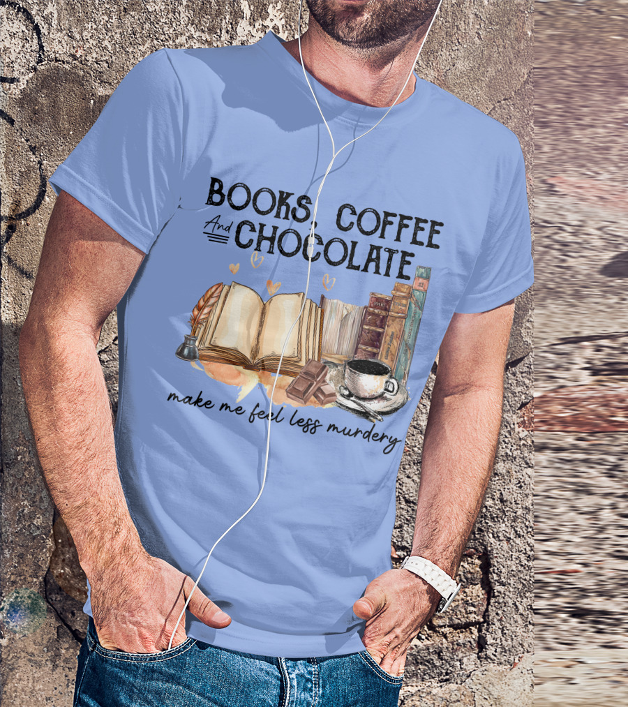 BOOKS COFFEE AND CHOCOLATE Make Me Feel Less Murdeary Open Books Stack Heart Icons Cup T-Shirt