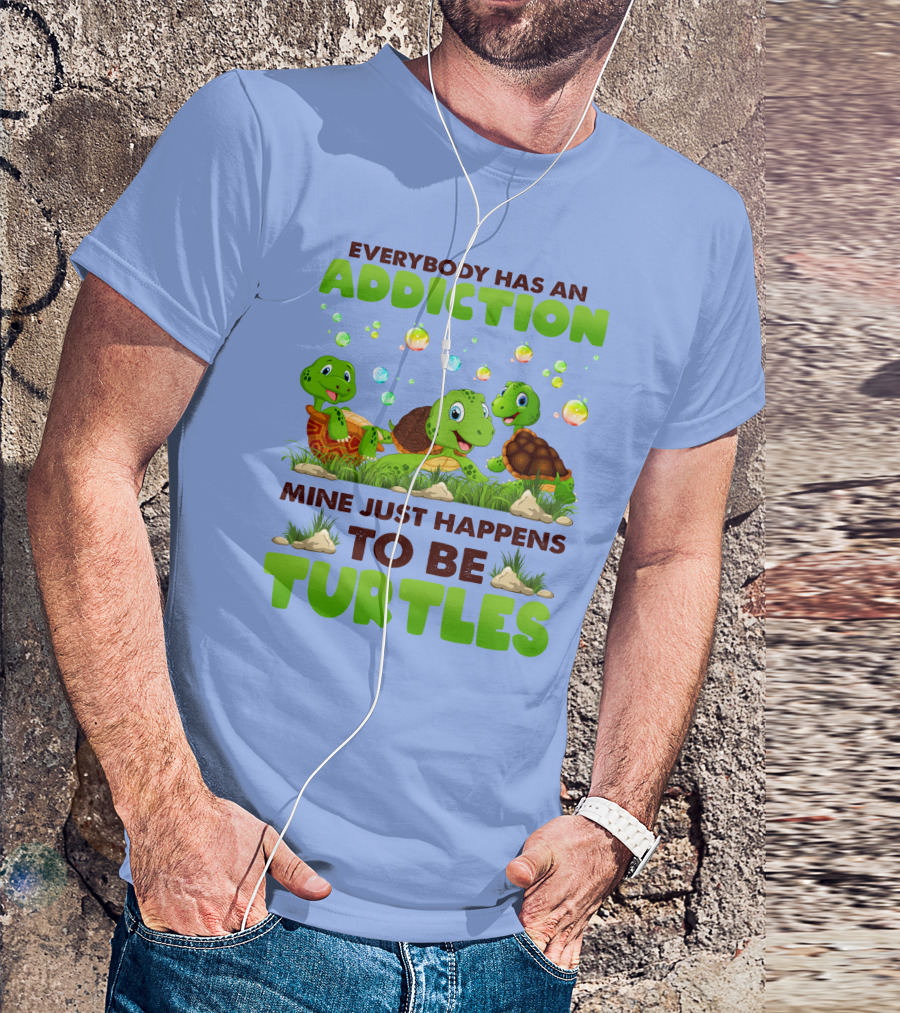 Everybody Has An Addiction Mine Just Happens To Be Turtles With Cute Cartoon Turtles And Bubbles T-Shirt