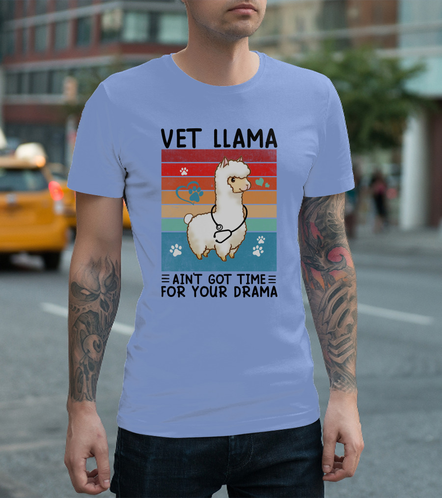 Vet Llama Ain't Got Time for Your Drama Stethoscope and Heart Paws T-Shirt