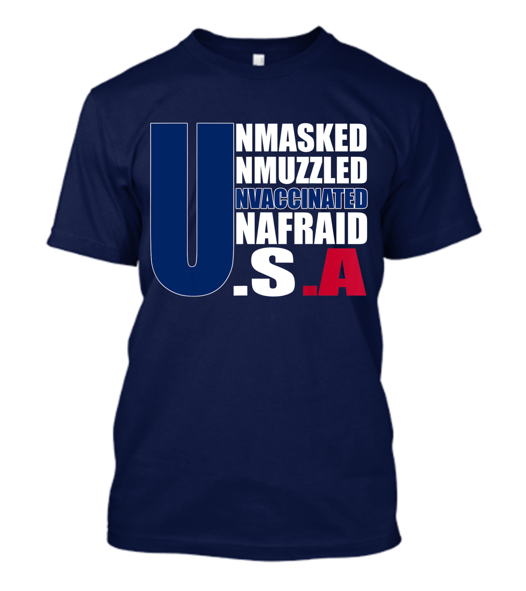 Unmasked Unmuzzled Unvaccinated Unafraid USA T-Shirt