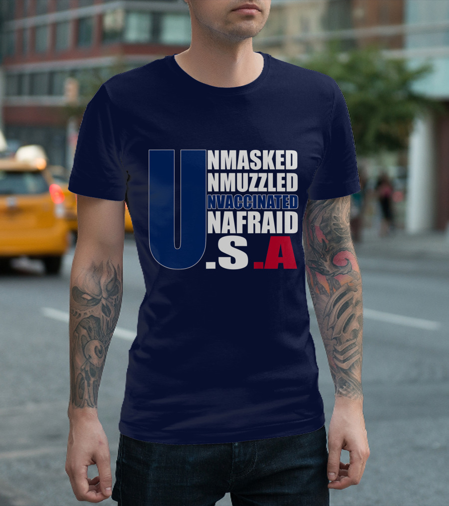 Unmasked Unmuzzled Unvaccinated Unafraid USA T-Shirt
