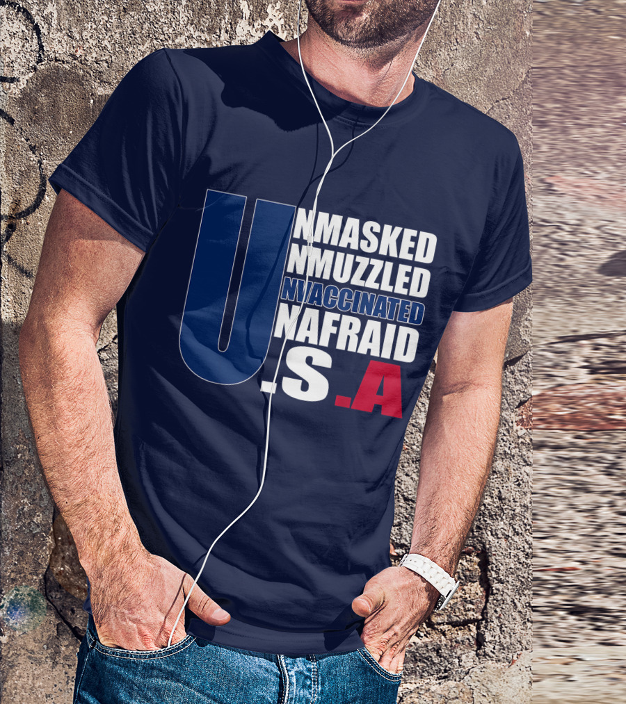 Unmasked Unmuzzled Unvaccinated Unafraid USA T-Shirt