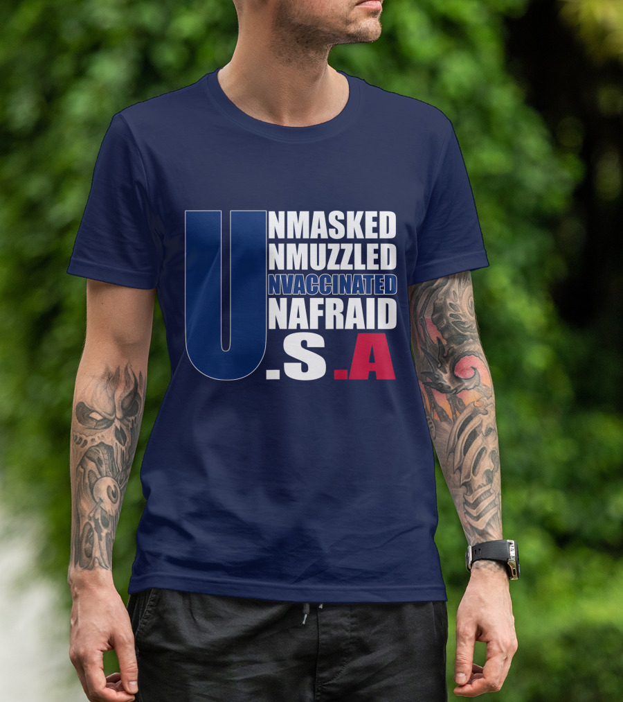Unmasked Unmuzzled Unvaccinated Unafraid USA T-Shirt