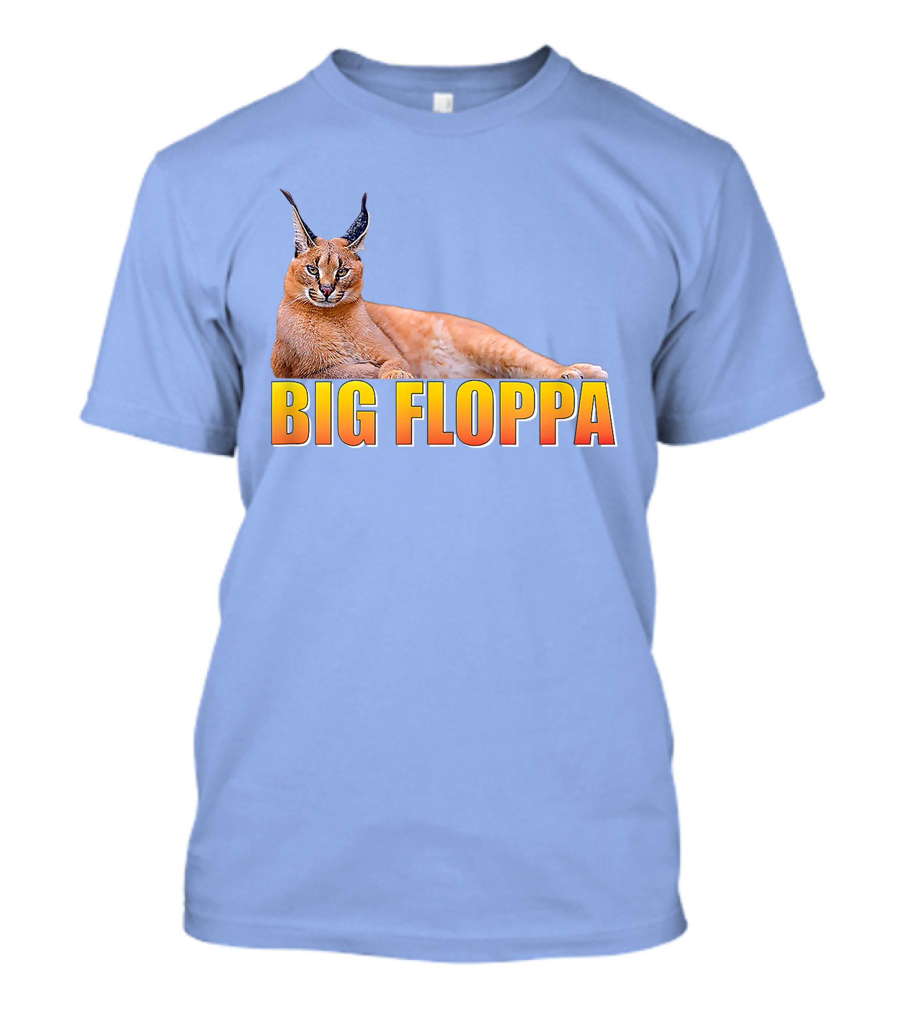 BIG FLOPPA Caracal Meme Image T-Shirt