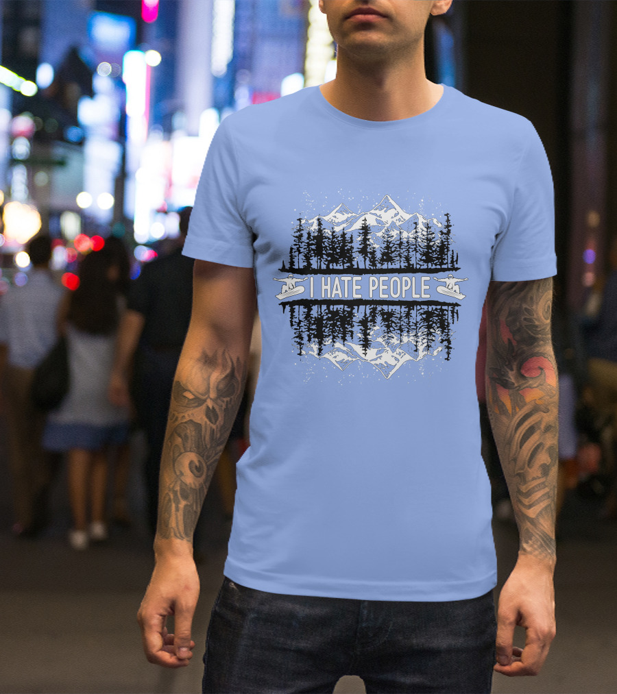 I Hate People Skating In Mountain Forest Scene T-Shirt