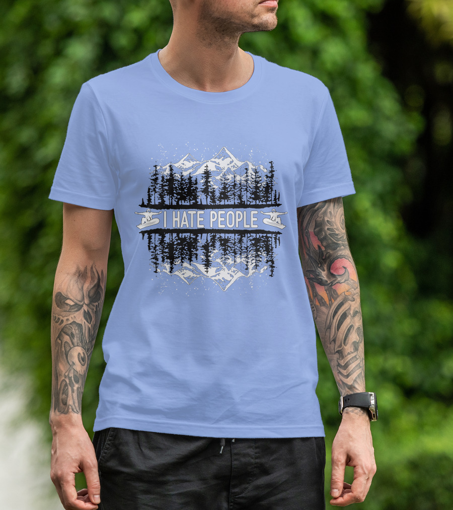 I Hate People Skating In Mountain Forest Scene T-Shirt