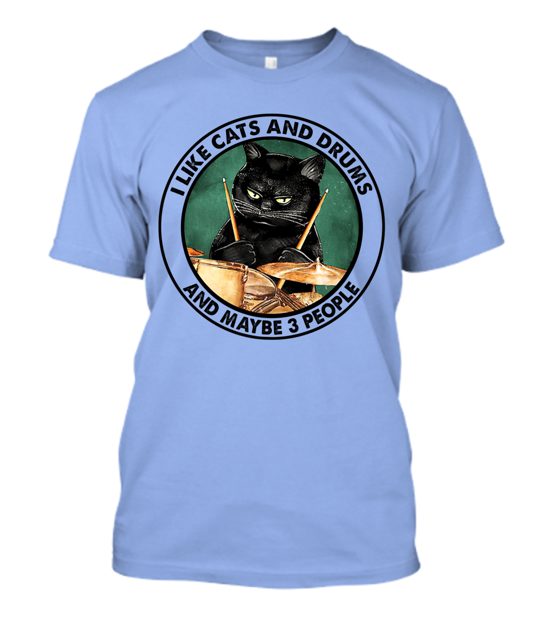 I Like Cats And Drums And Maybe 3 People Funny Black Cat Playing Drums T-Shirt