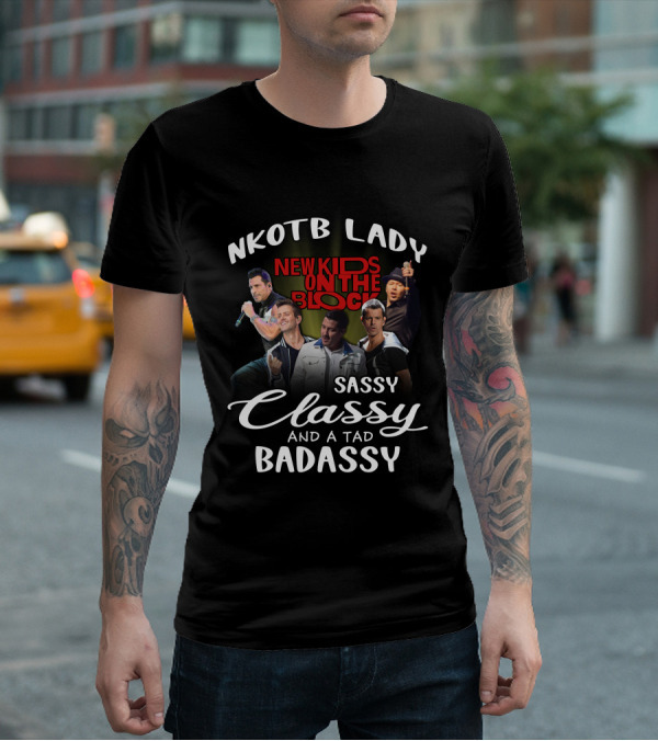 Nkotb Lady New Kids On The Block Sassy Classy And A Tad Badassy T-Shirt