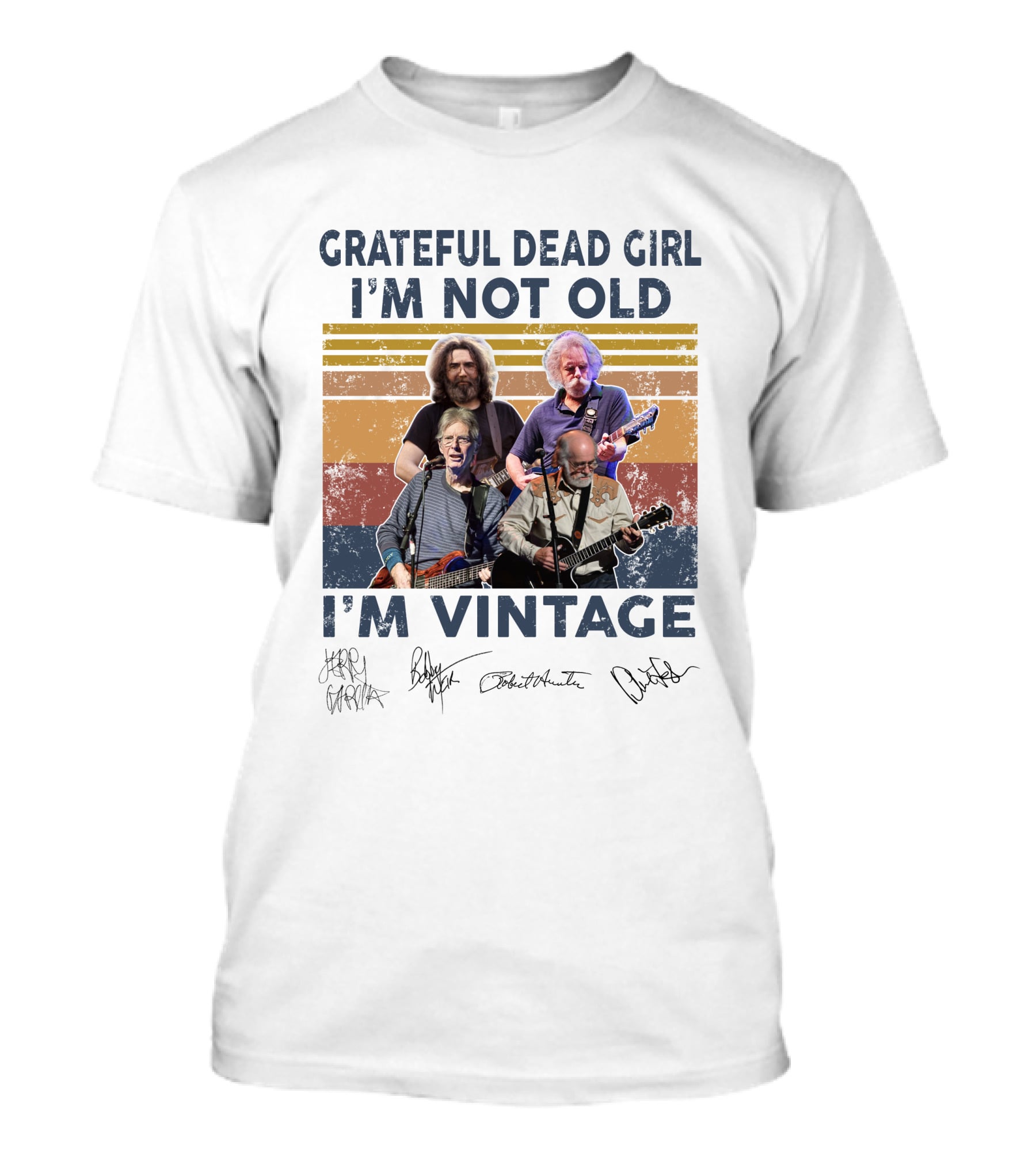 Grateful Dead Girl I'm Not Old I'm Vintage Jerry Garcia Bob Weir Signatures T-Shirt