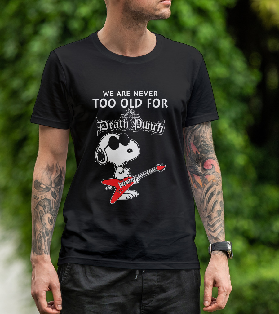 We Are Never Too Old For Five Finger Death Punch Snoopy Electric Guitar T-Shirt