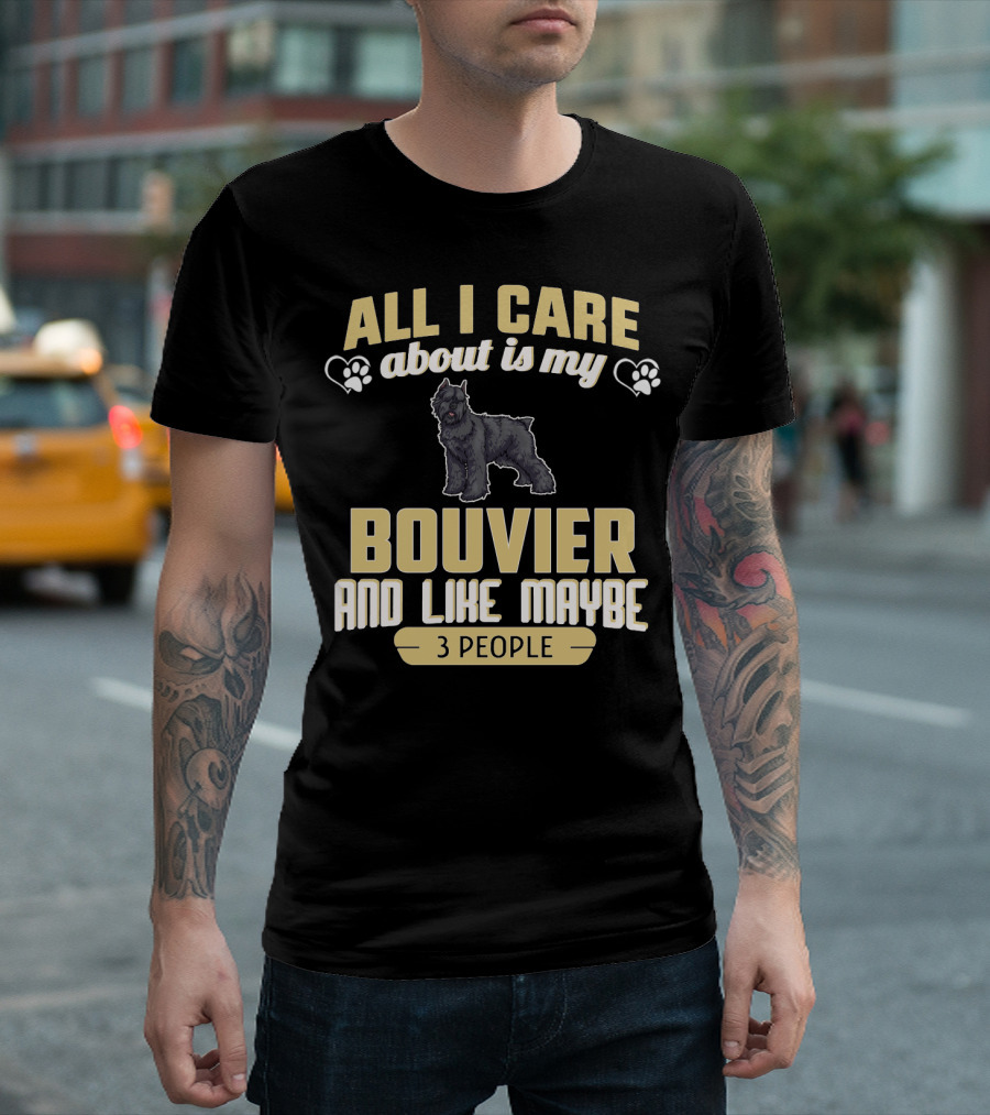 All I Care About Is My Bouvier And Like Maybe 3 People With Paw Prints And Heart Symbols T-Shirt