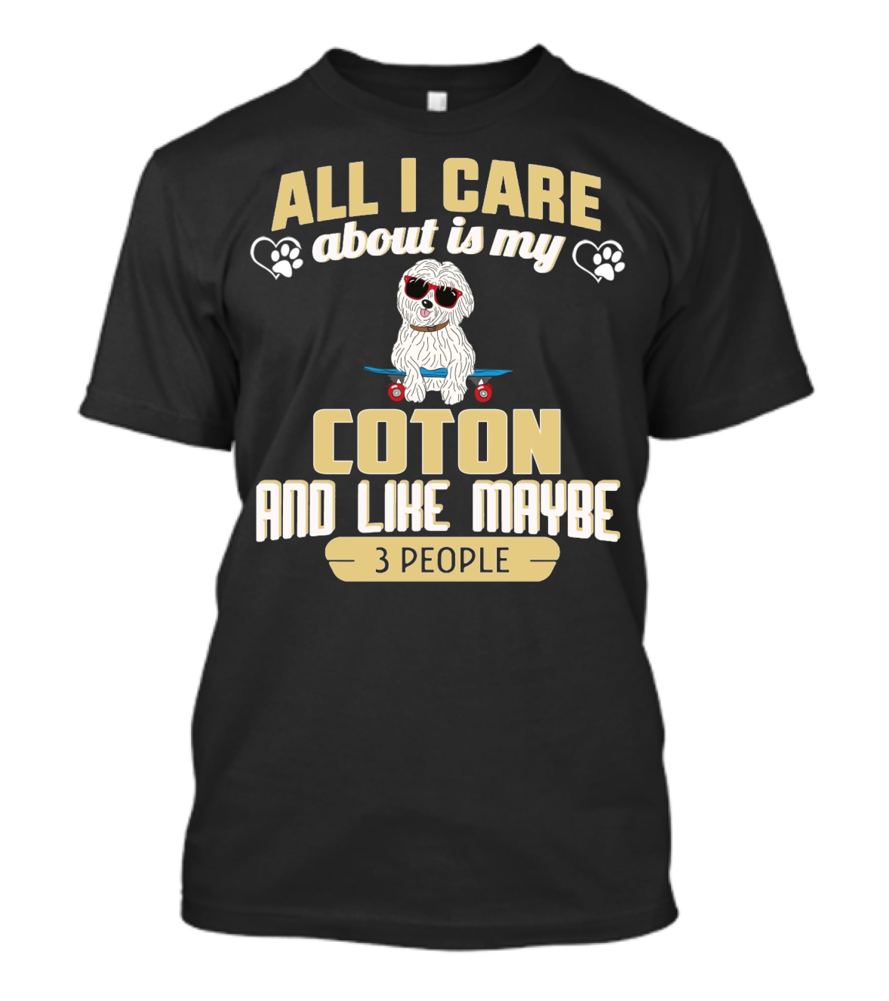 All I Care About Is My Coton And Like Maybe 3 People Skateboard Dog T-Shirt
