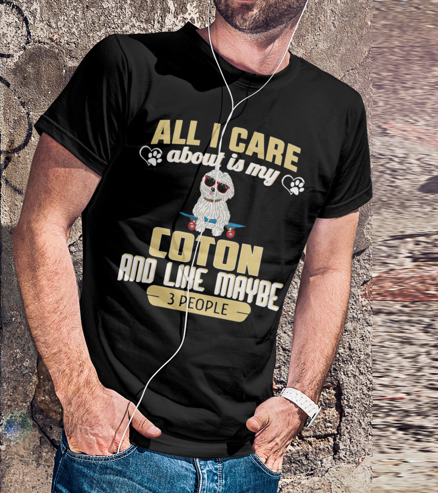 All I Care About Is My Coton And Like Maybe 3 People Skateboard Dog T-Shirt