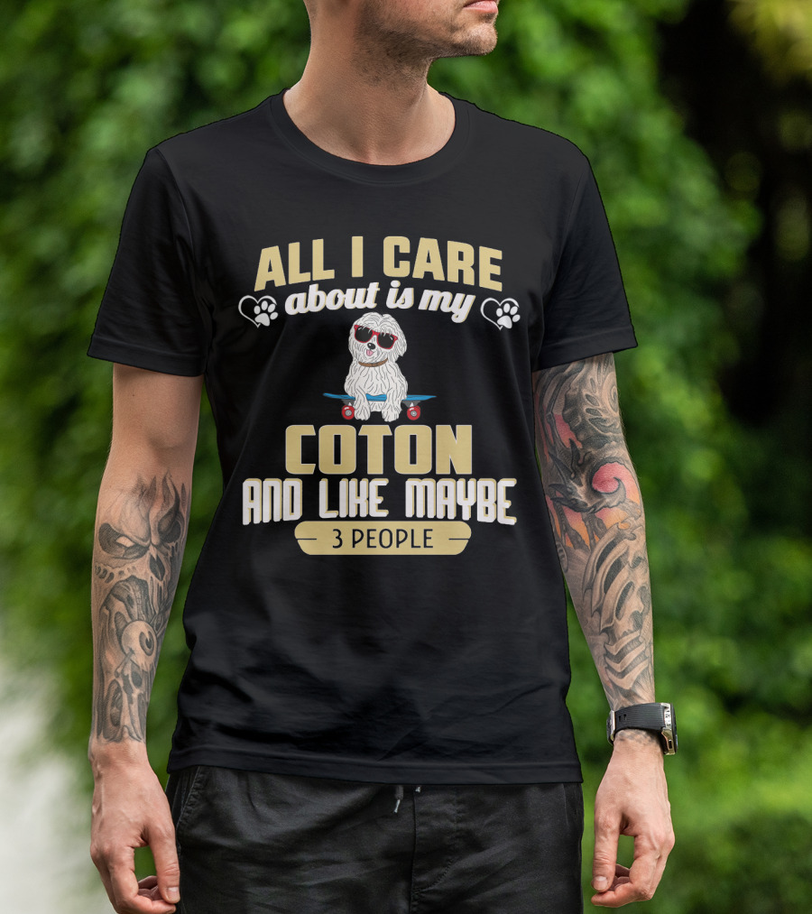 All I Care About Is My Coton And Like Maybe 3 People Skateboard Dog T-Shirt