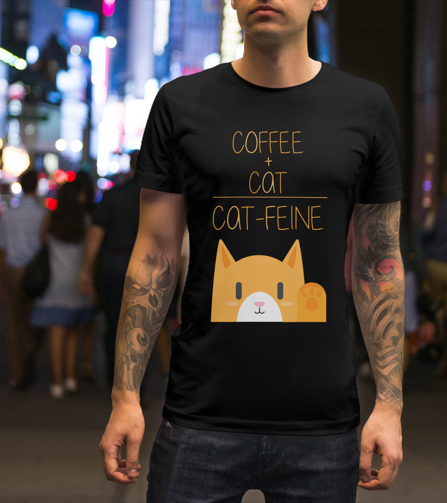COFFEE CAT CAT-FEINE T-Shirt