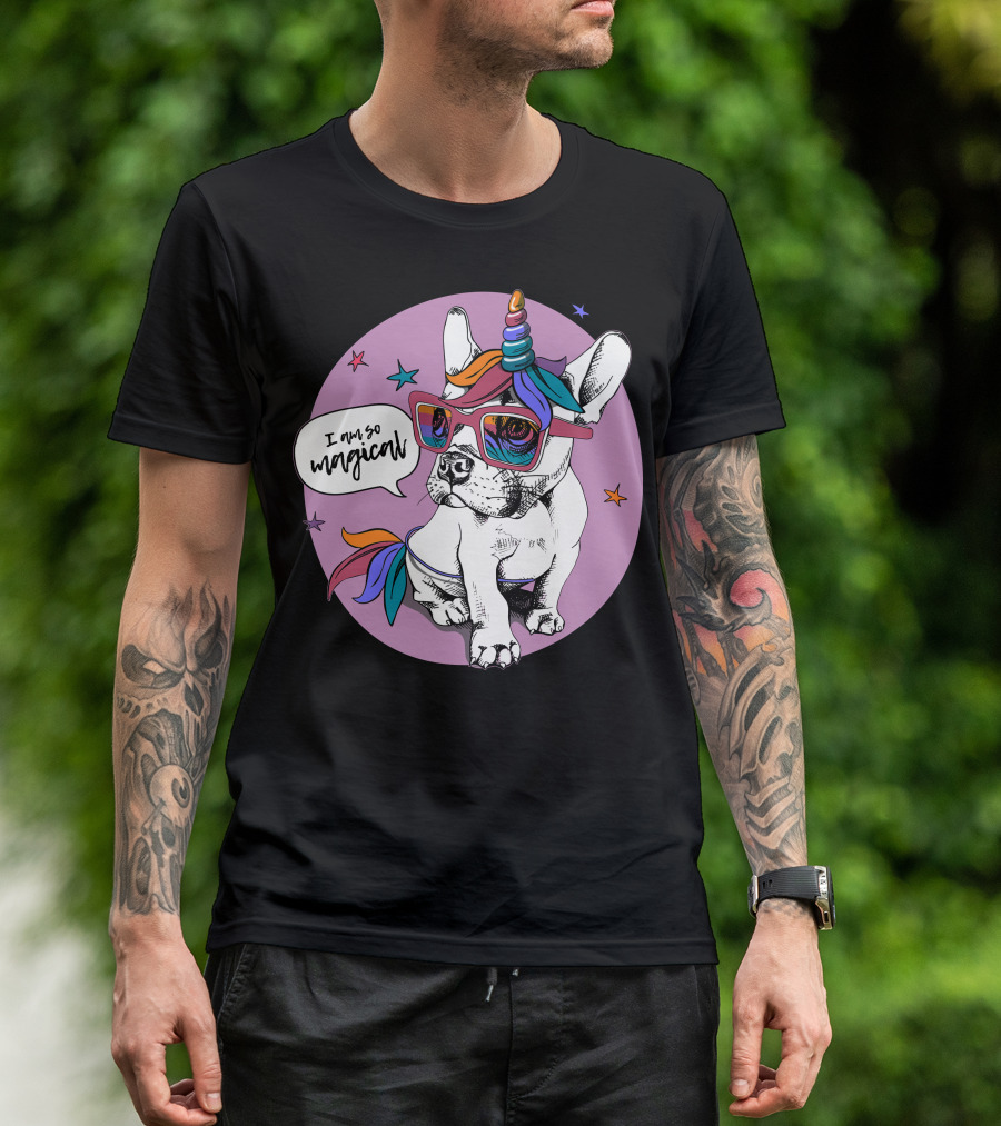 I Am So Magical Puppy Bulldog Unicorn T-Shirt