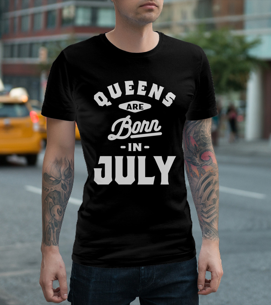 Queens Are Born In July Birthday T-Shirt