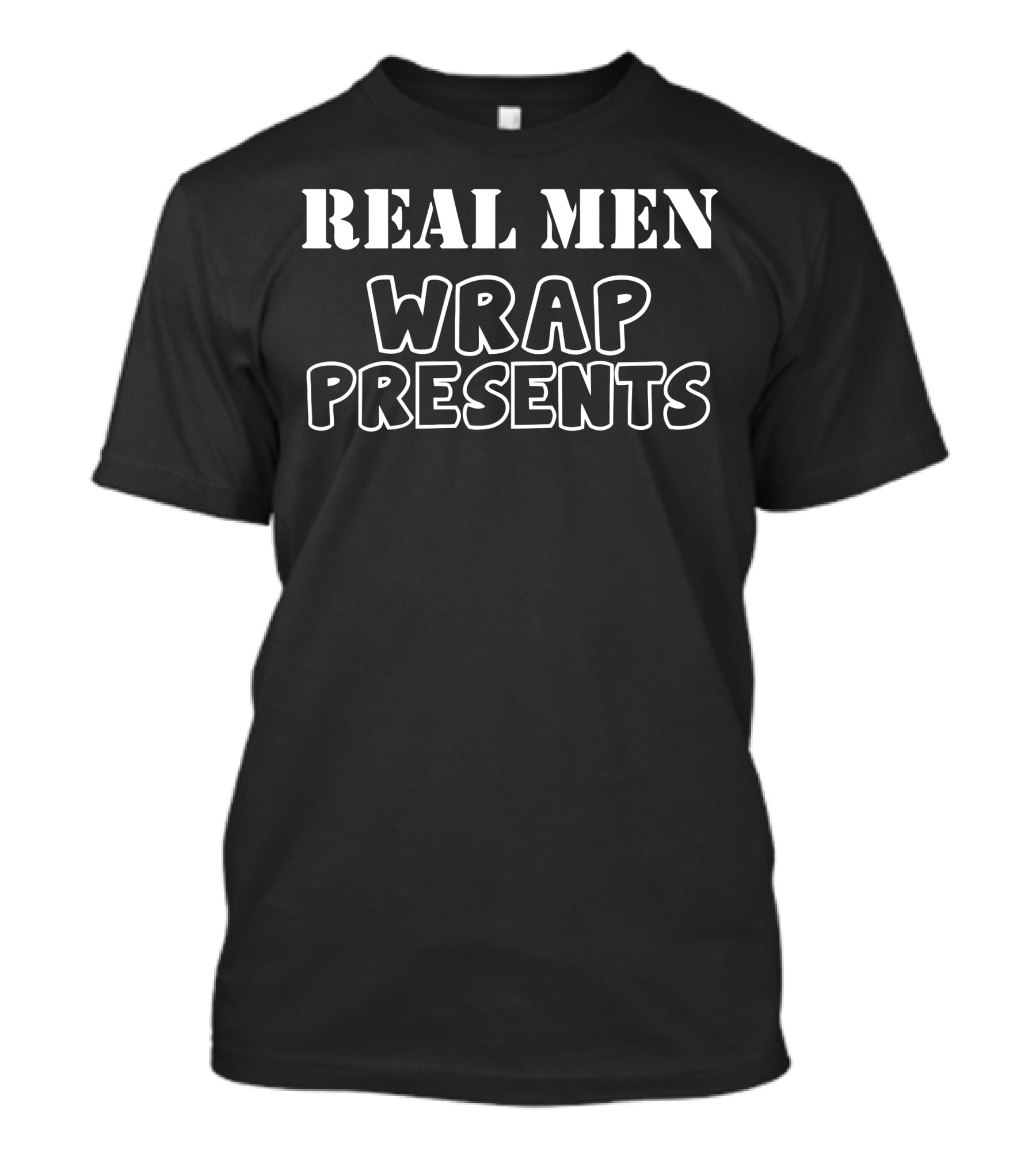 Real Men Wrap Presents T-Shirt