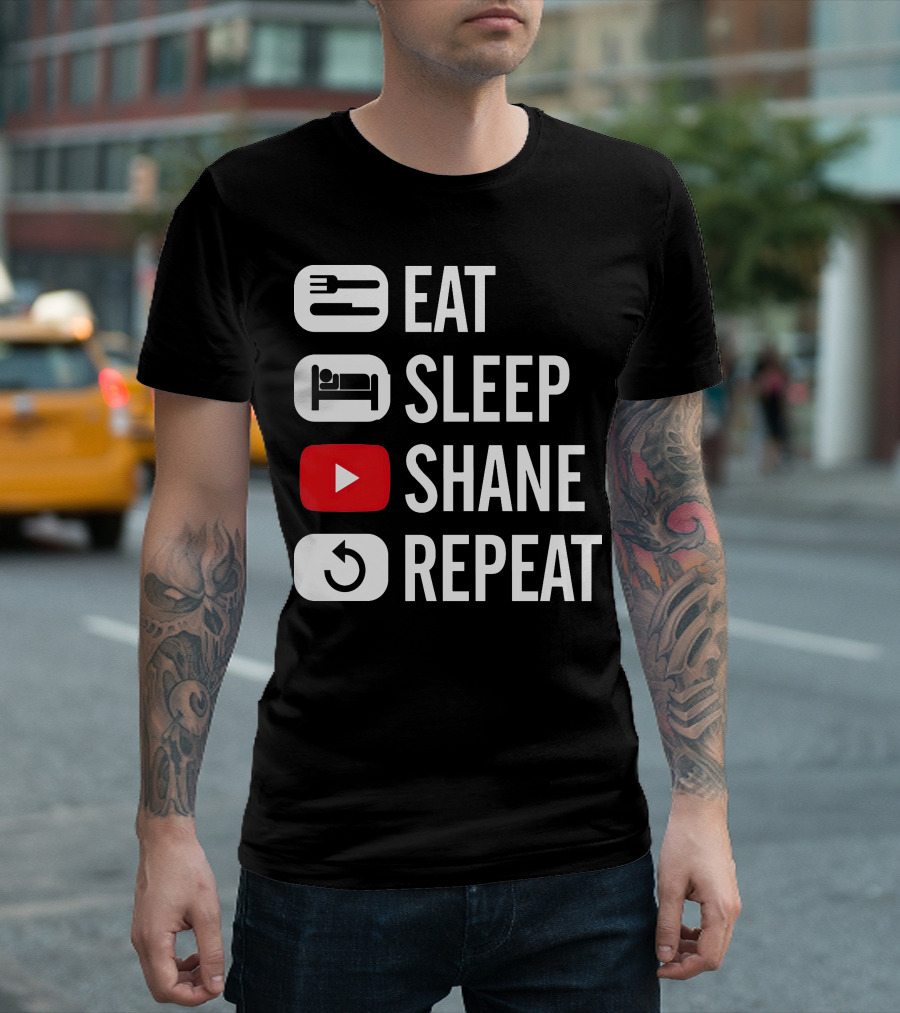 Eat Sleep Shane Repeat T-Shirt
