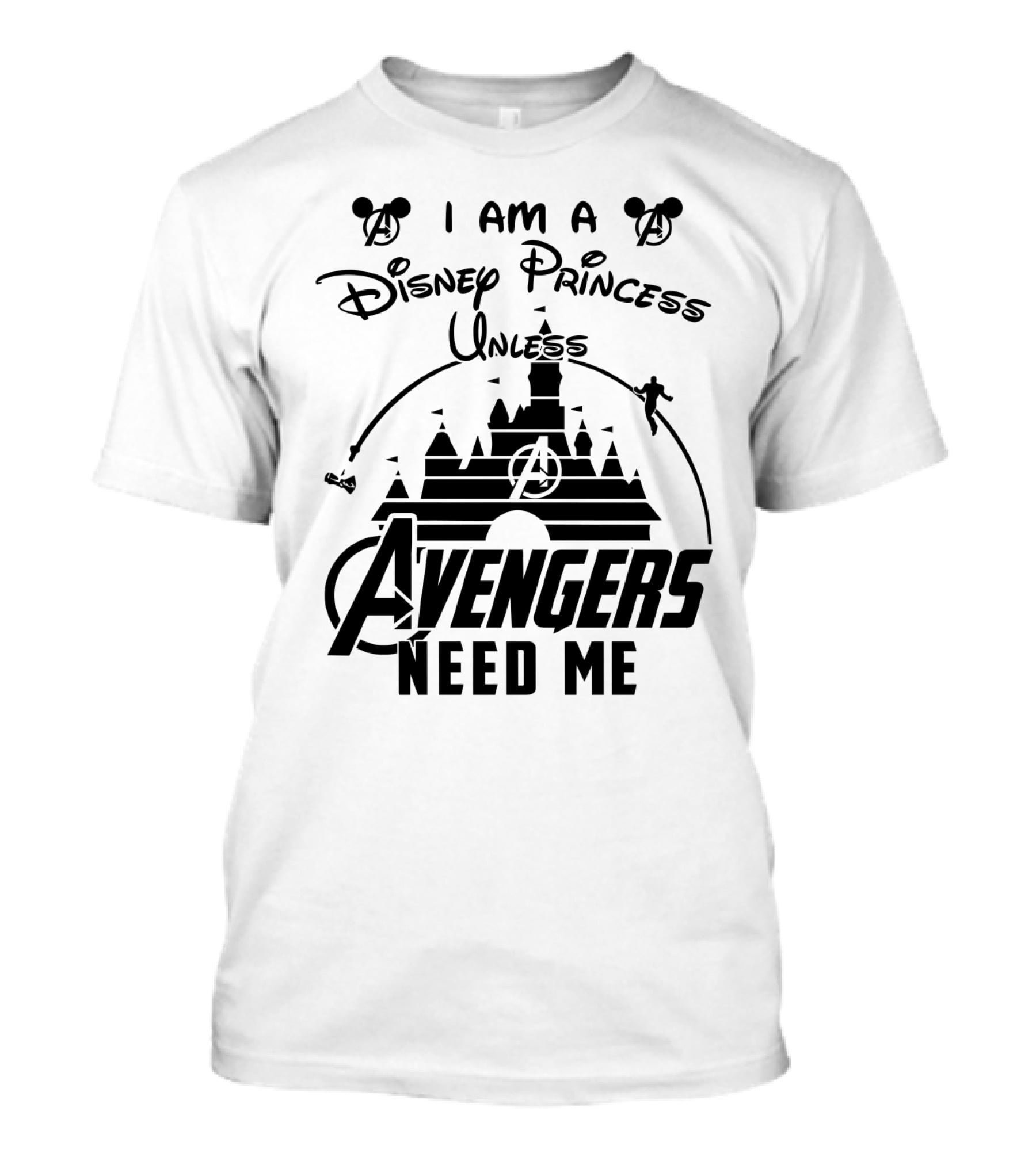 I Am A Disney Princess Unless Avengers Need Me Marvel Crossover Disney Castle Icons T-Shirt