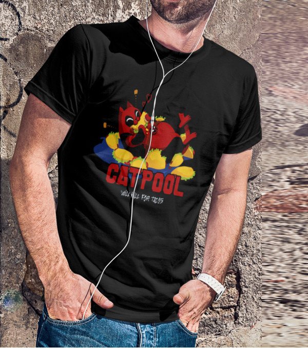 CATPOOL WILL KILL FOR TACOS DEADPOOL EAT TACOS T-Shirt