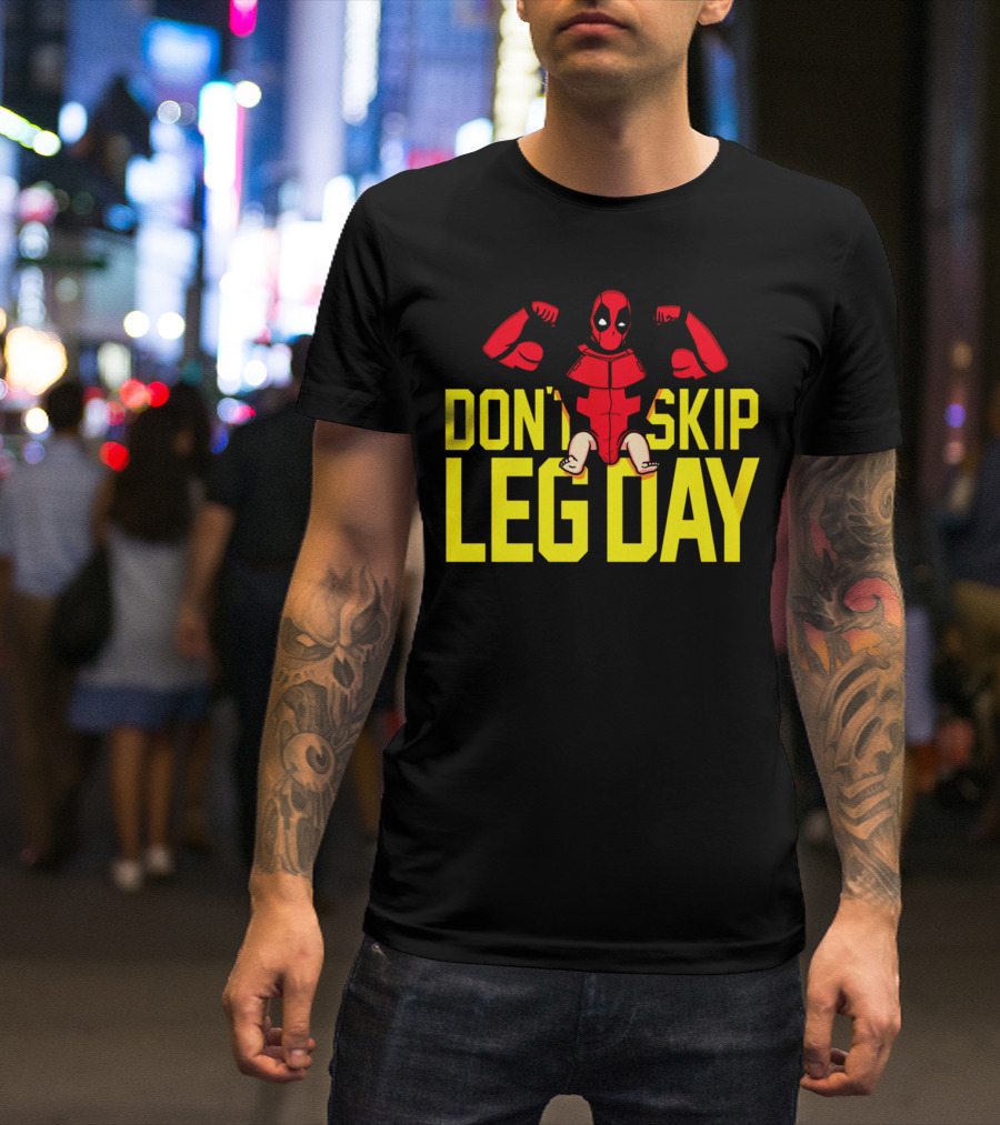 Don't Skip Leg Day Deadpool Gym Workout Motivation T-Shirt