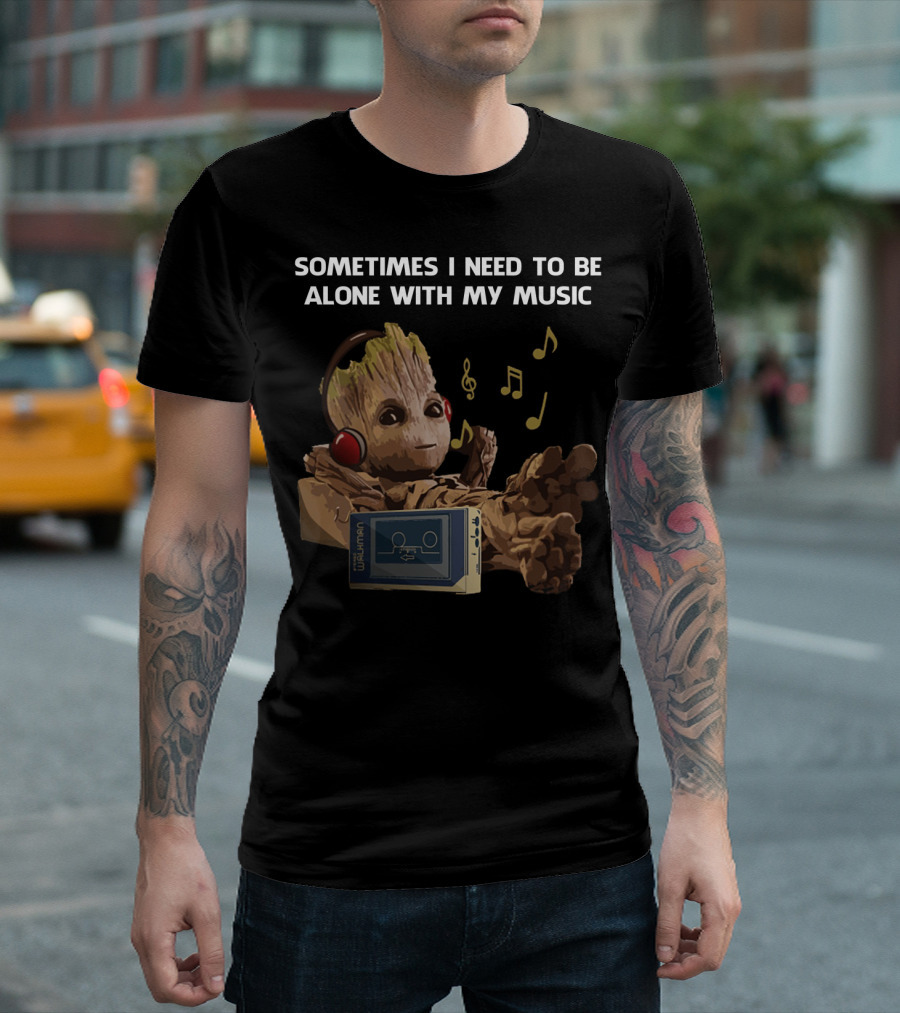 Sometimes I Need To Be Alone With My Music Groot Listening To Walkman T-Shirt