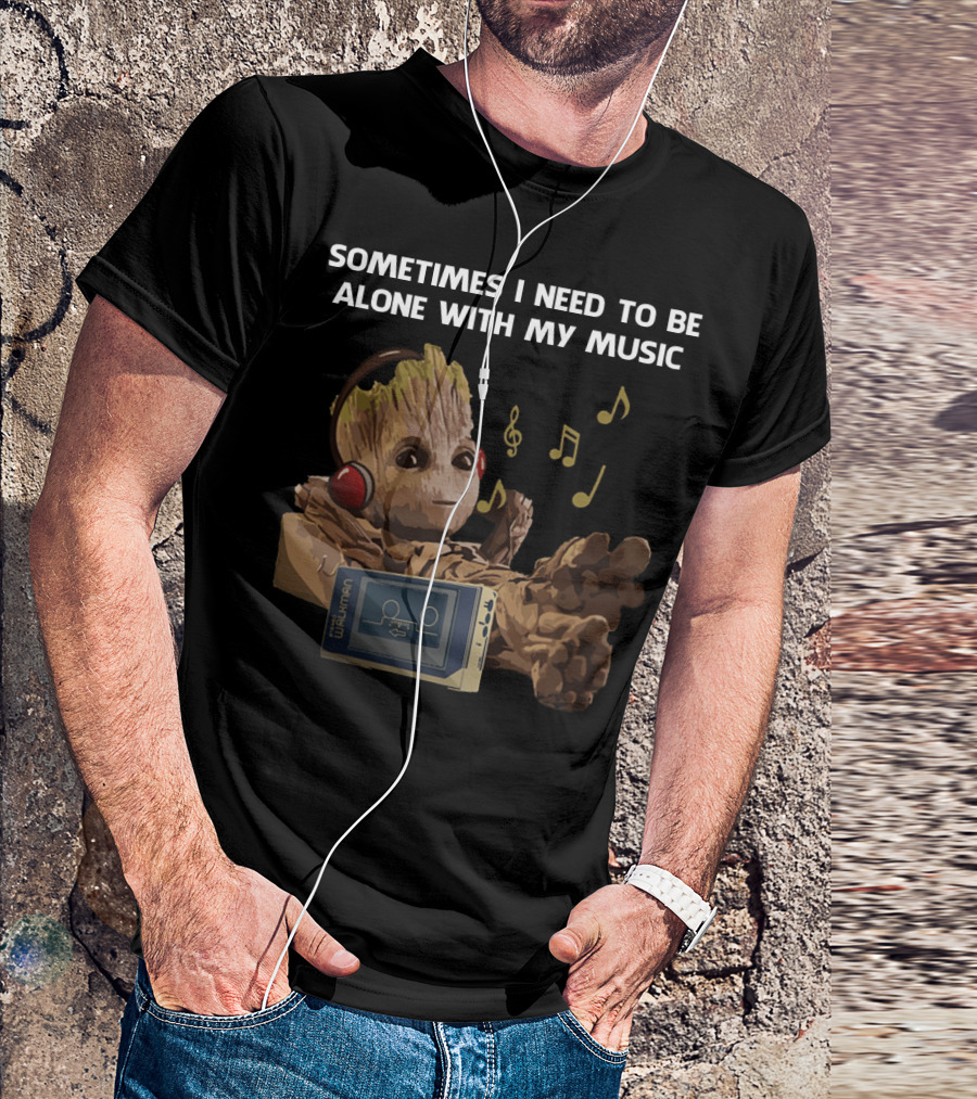 Sometimes I Need To Be Alone With My Music Groot Listening To Walkman T-Shirt