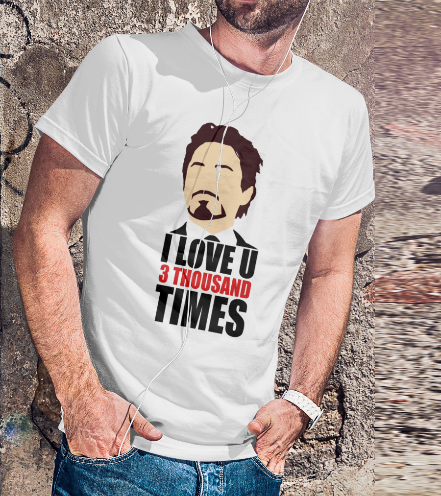 Tony Stark I Love U 3 Thousand Times Avengers T-Shirt