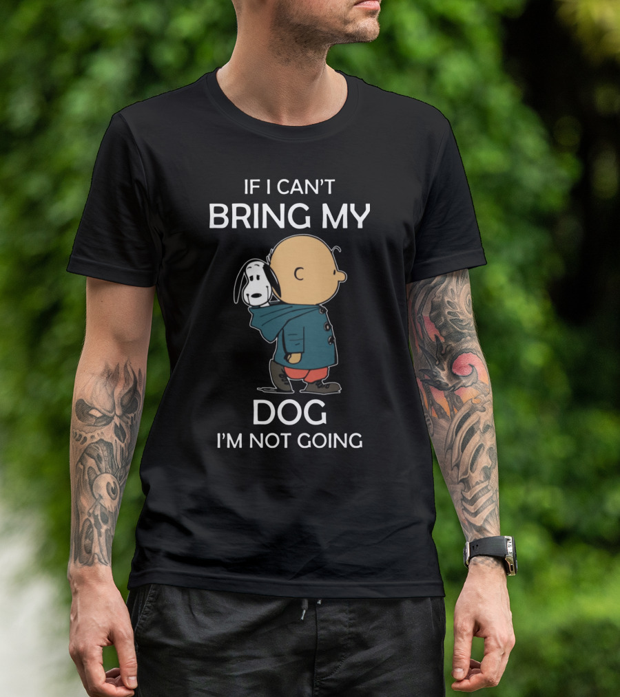 Snoopy And Charlie Brown If I Can’t Bring My Dog I’m Not Going Classic Peanuts Humor T-Shirt