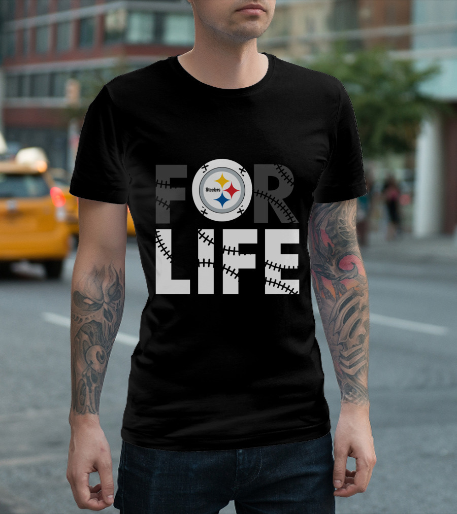 Pittsburgh Steelers For Life T-Shirt