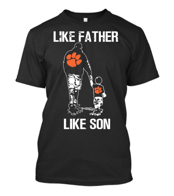 Like Father Like Son Clemson Tigers Football T-Shirt