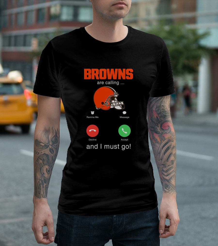 Browns Are Calling And I Must Go Helmet Football Prompt T-Shirt