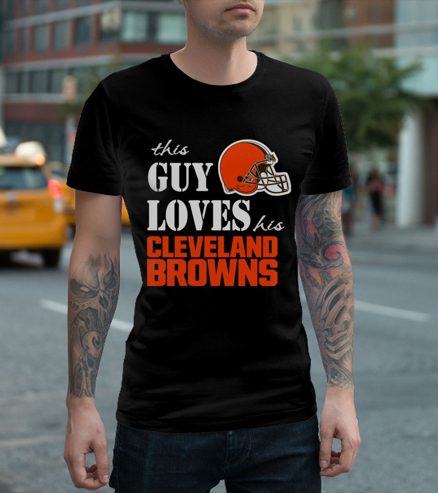 This Guy Loves His Cleveland Browns T-Shirt