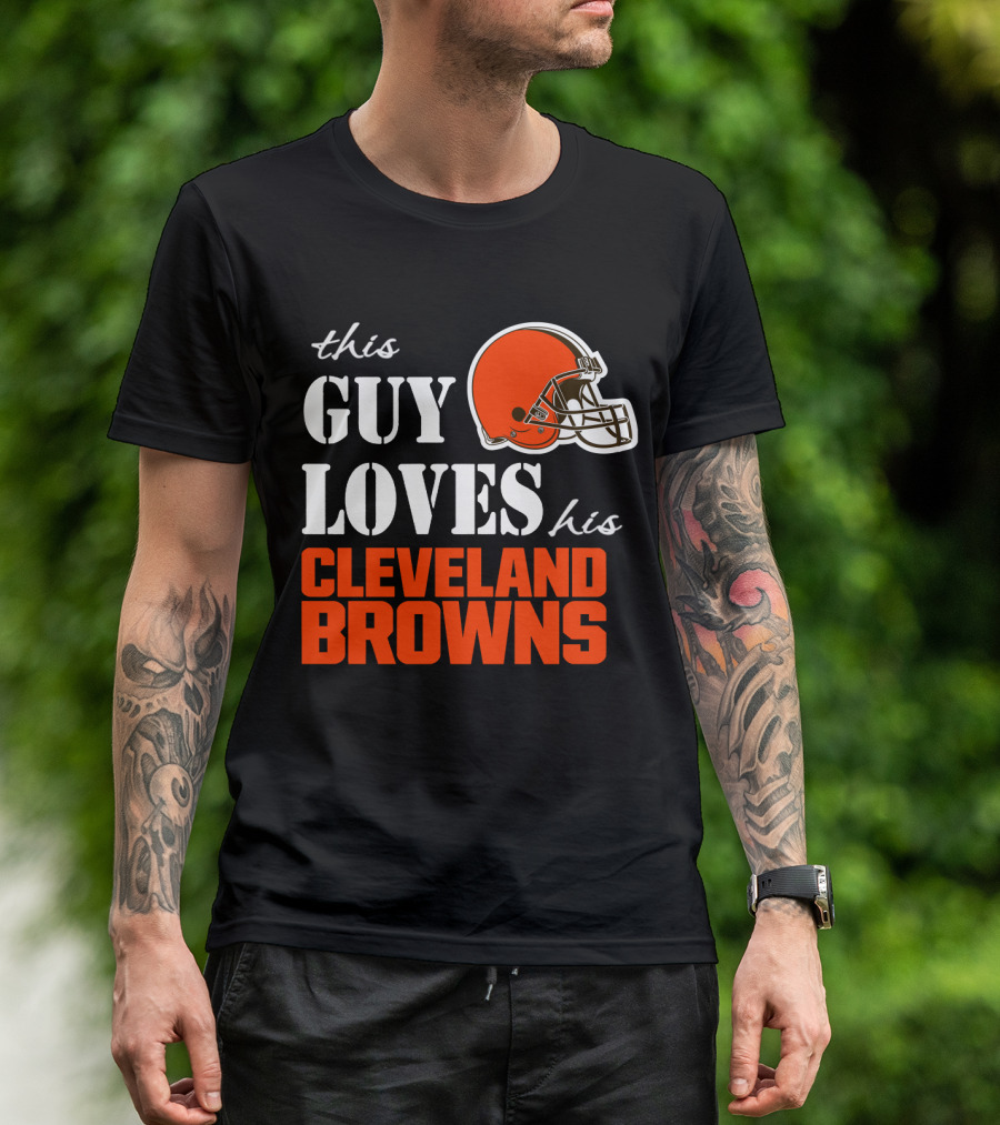 This Guy Loves His Cleveland Browns T-Shirt