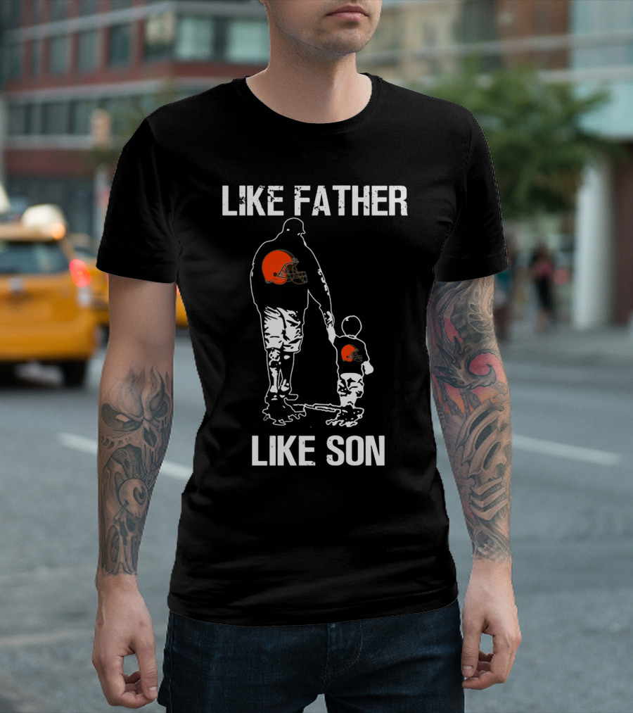 Like Father Like Son Cleveland Browns T-Shirt