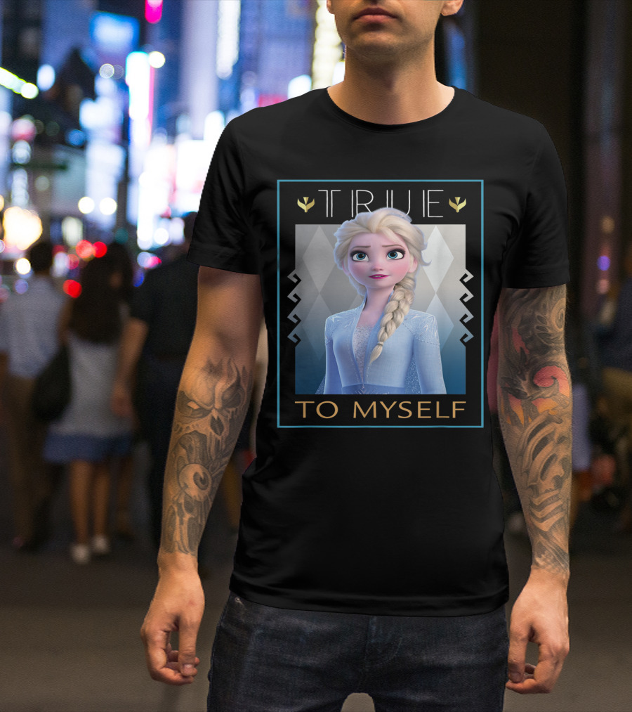 True To Myself Frozen Disney Films T-Shirt