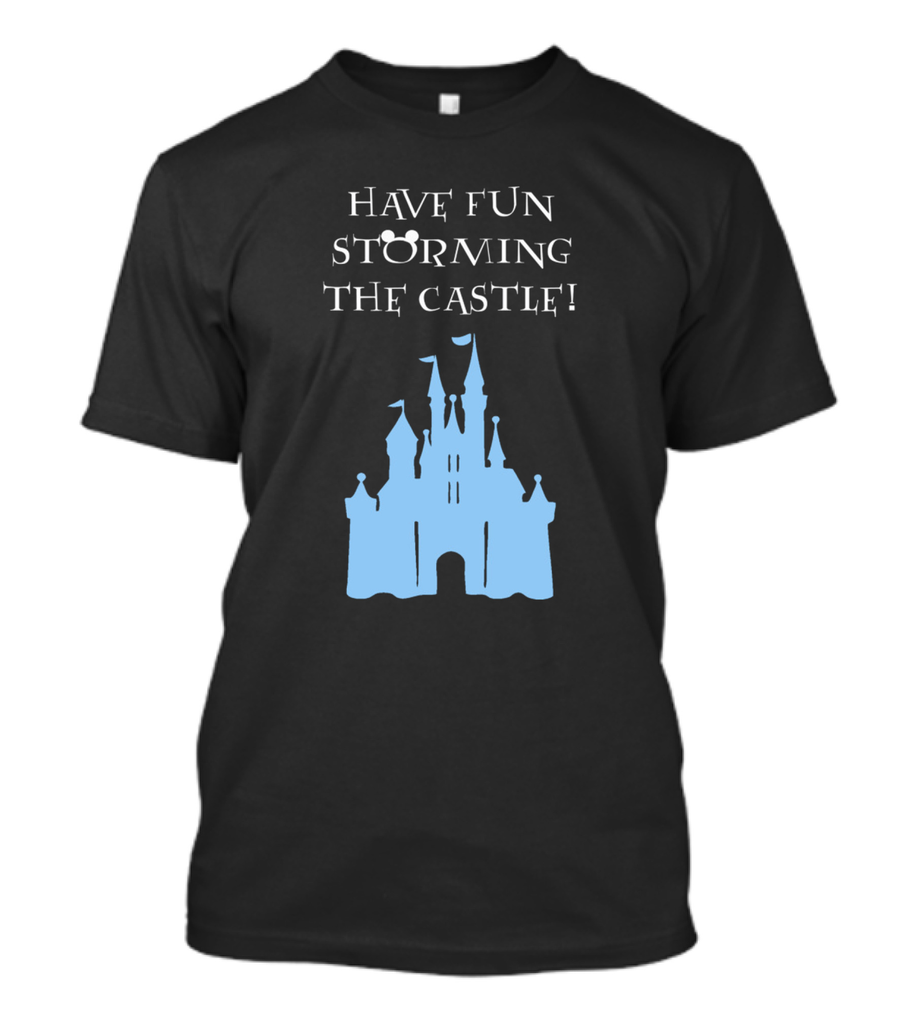 Have Fun Storming The Castle Disney Films T-Shirt