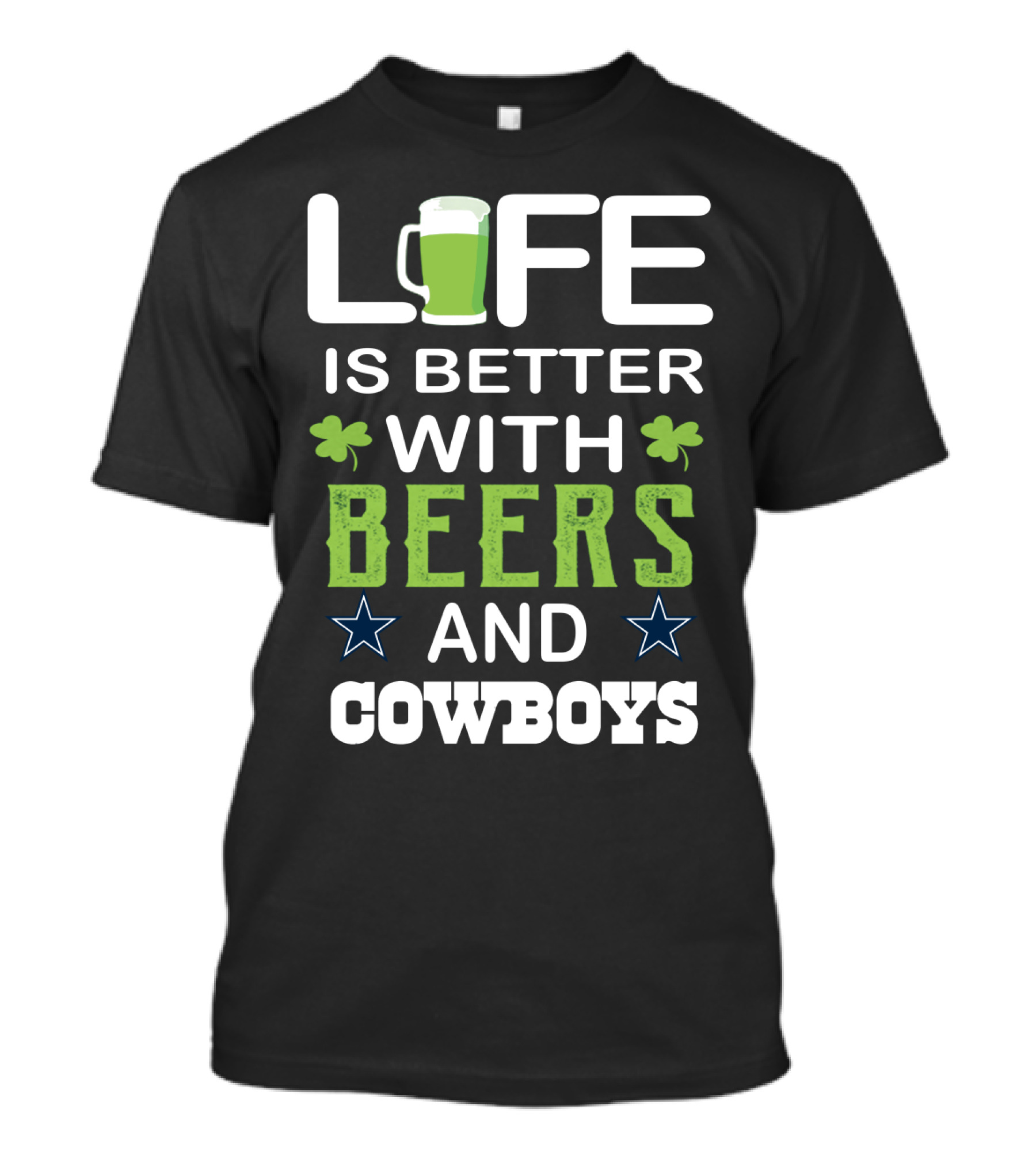 Life Is Better With Beers And Cowboys T-Shirt