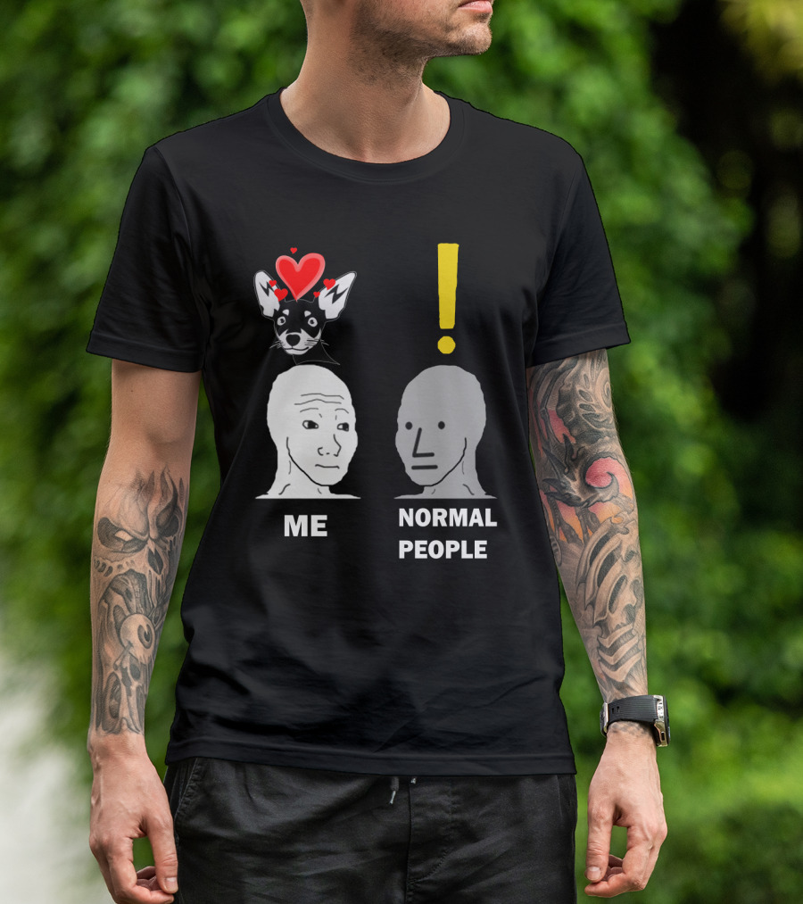 Normal People Exclamation Me With Chihuahua Hearts T-Shirt