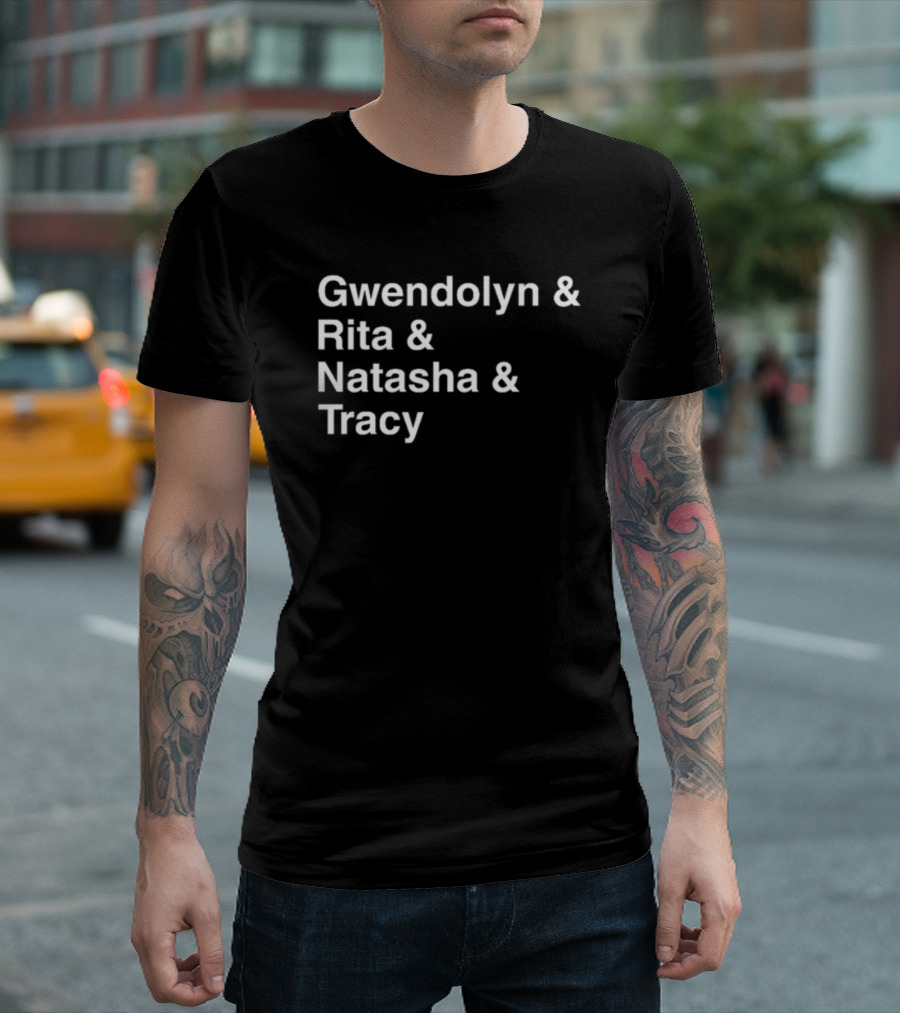 Gwendolyn Rita Natasha Tracy Names List T-Shirt