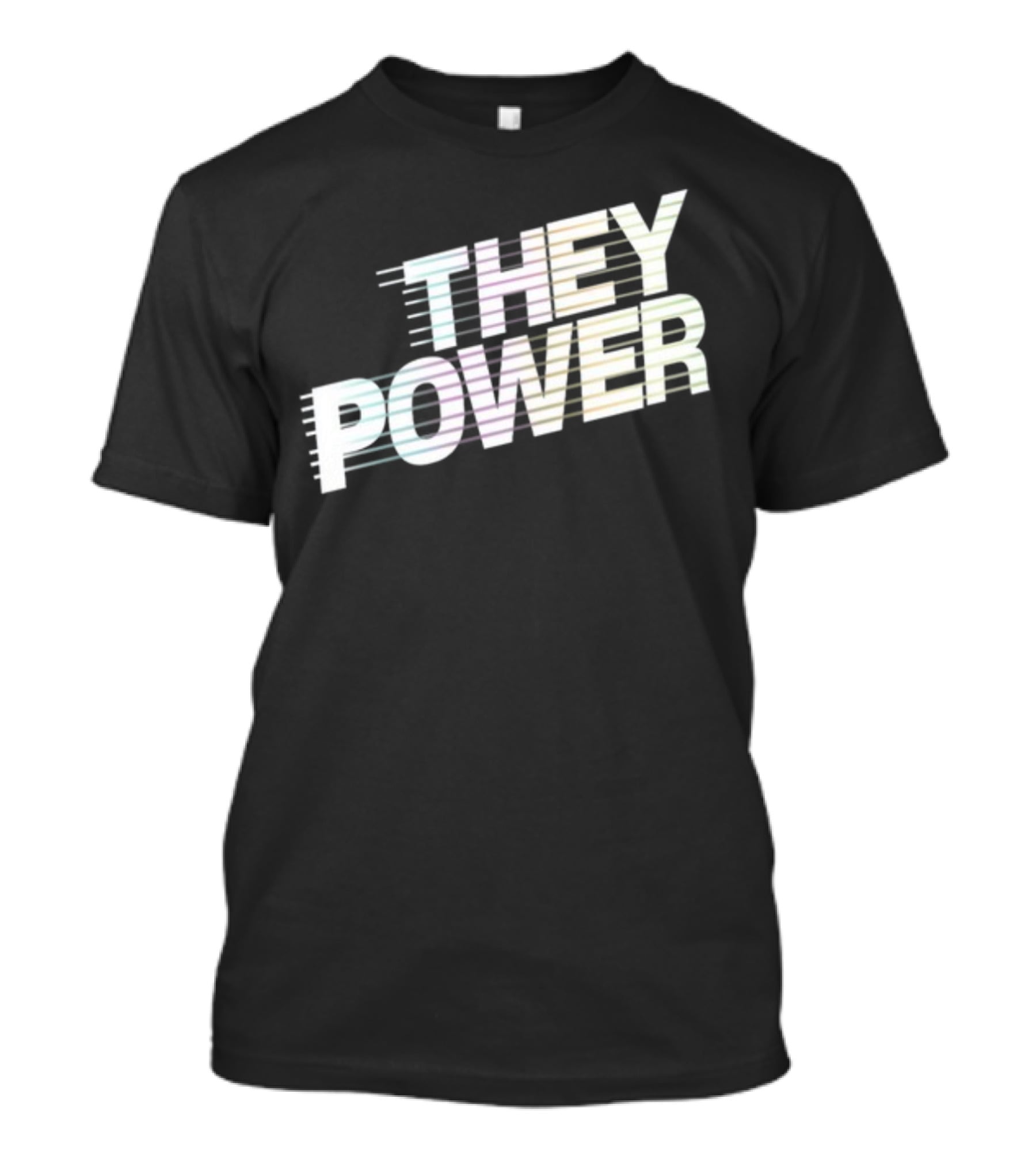 They Power Text With Dynamic Horizontal Line Elements T-Shirt