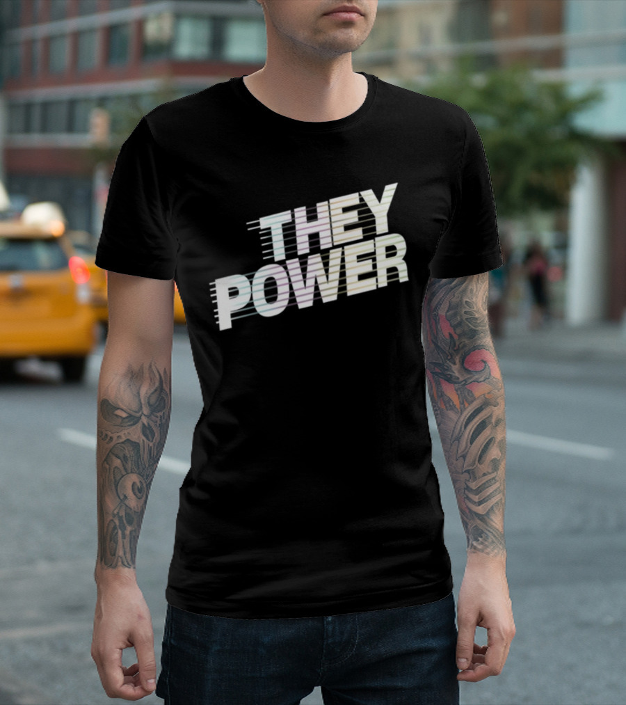 They Power Text with Dynamic Horizontal Line Elements T-Shirt