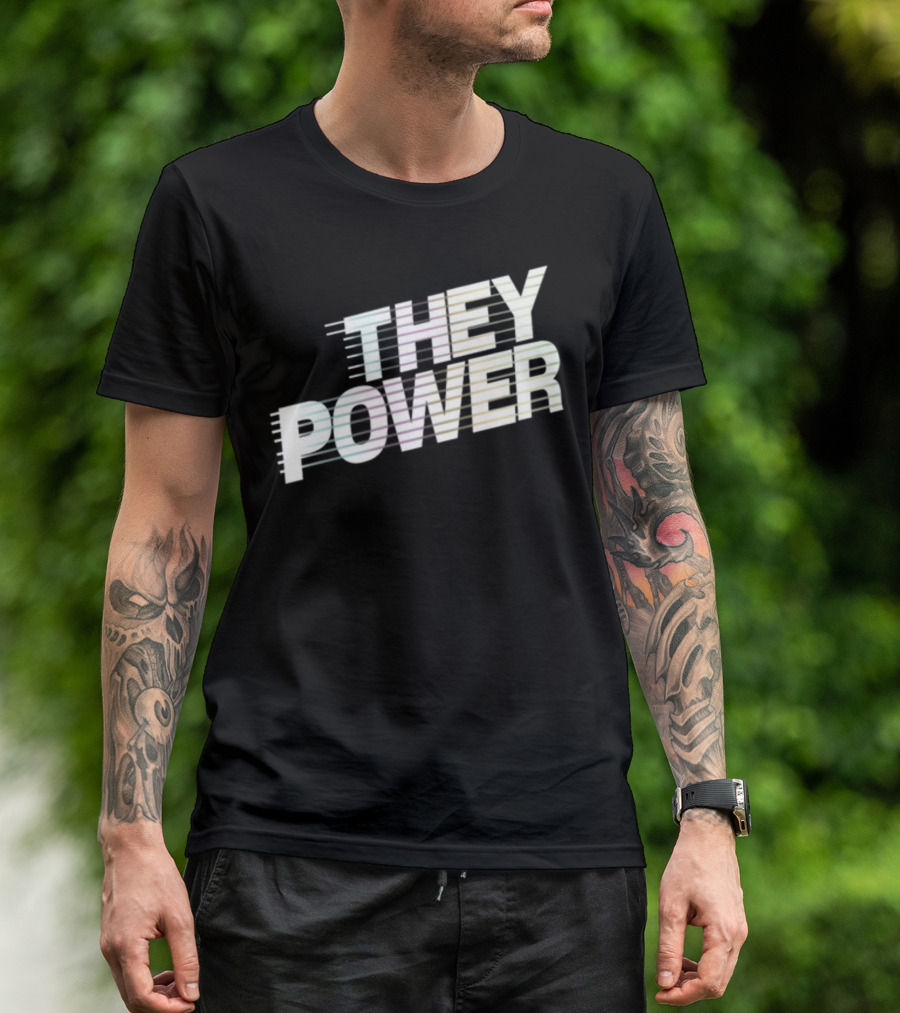 They Power Text With Dynamic Horizontal Line Elements T-Shirt