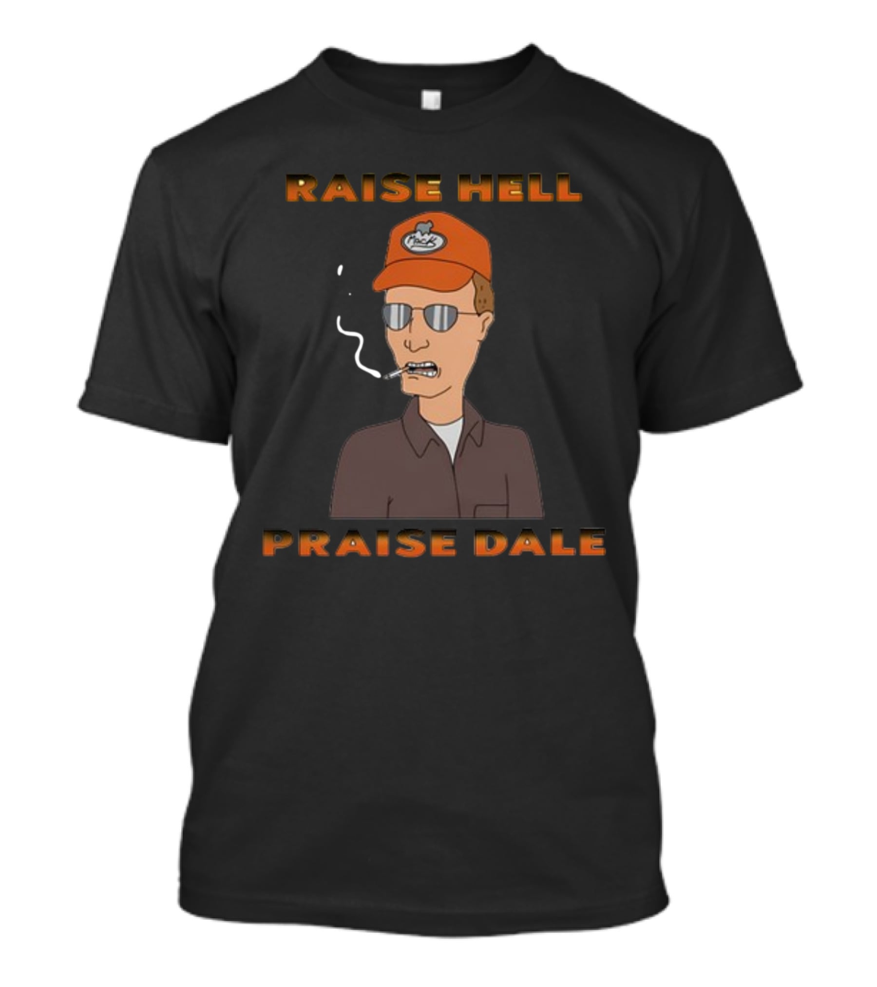 Raise Hell Praise Dale King Of The Hill Smoking Character T-Shirt