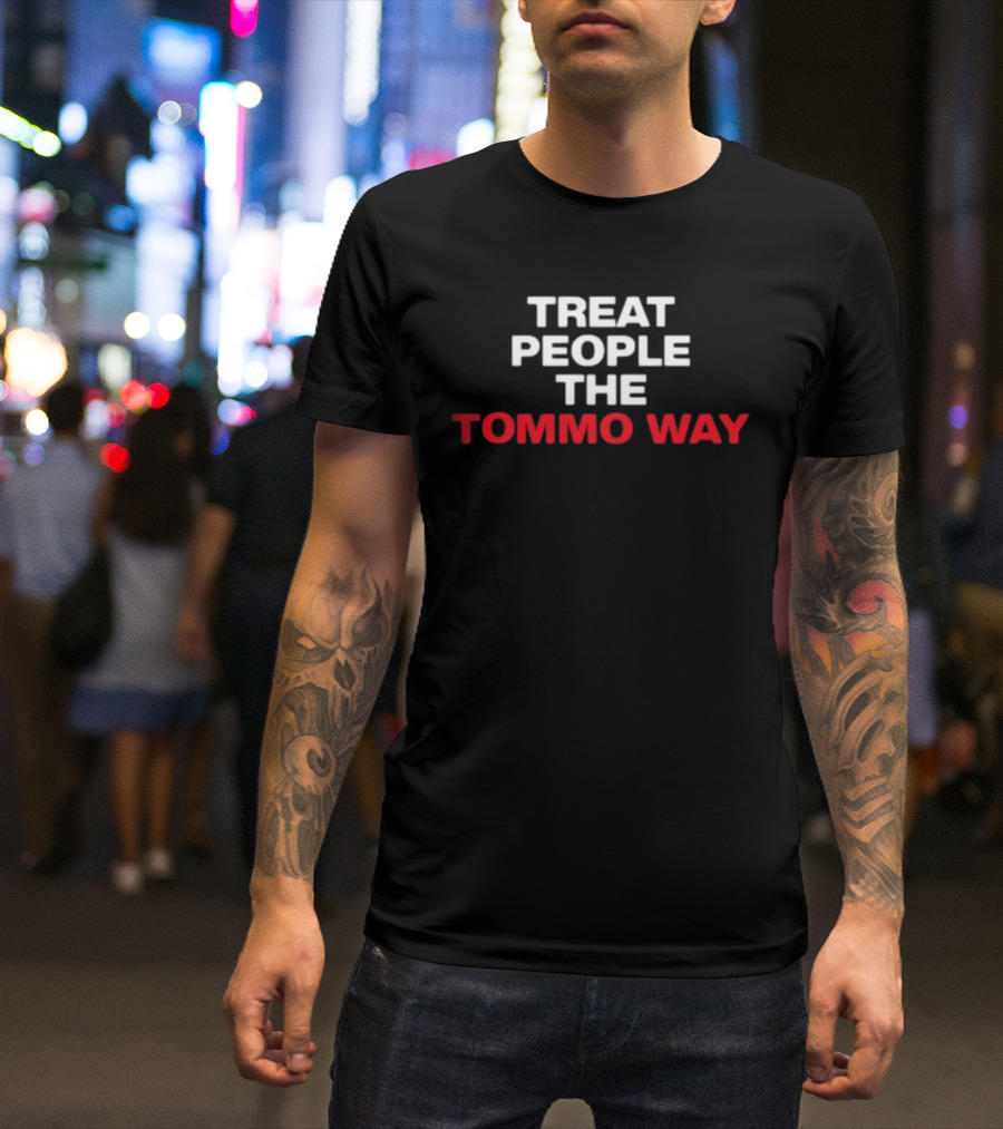 Treat People The Tommo Way Shirt Louis Tomlinson Merchandise T-Shirt