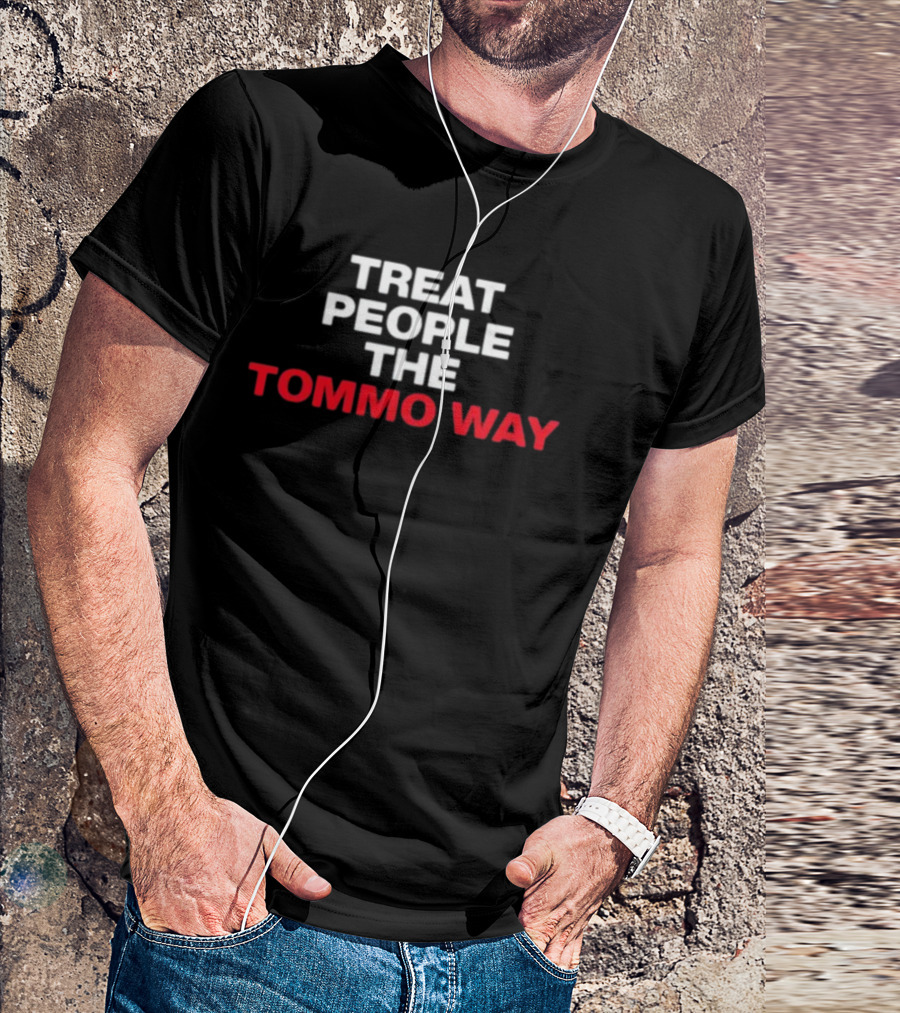 Treat People The Tommo Way Shirt Louis Tomlinson Merchandise T-Shirt